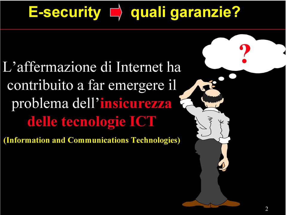 far emergere il problema dell insicurezza