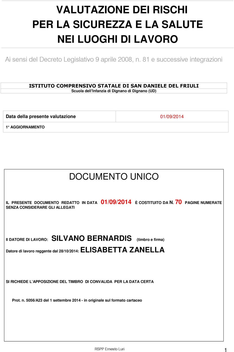 AGGIORNAMENTO DOCUMENTO UNICO IL PRESENTE DOCUMENTO REDATTO IN DATA 01/09/2014 È COSTITUITO DA N.