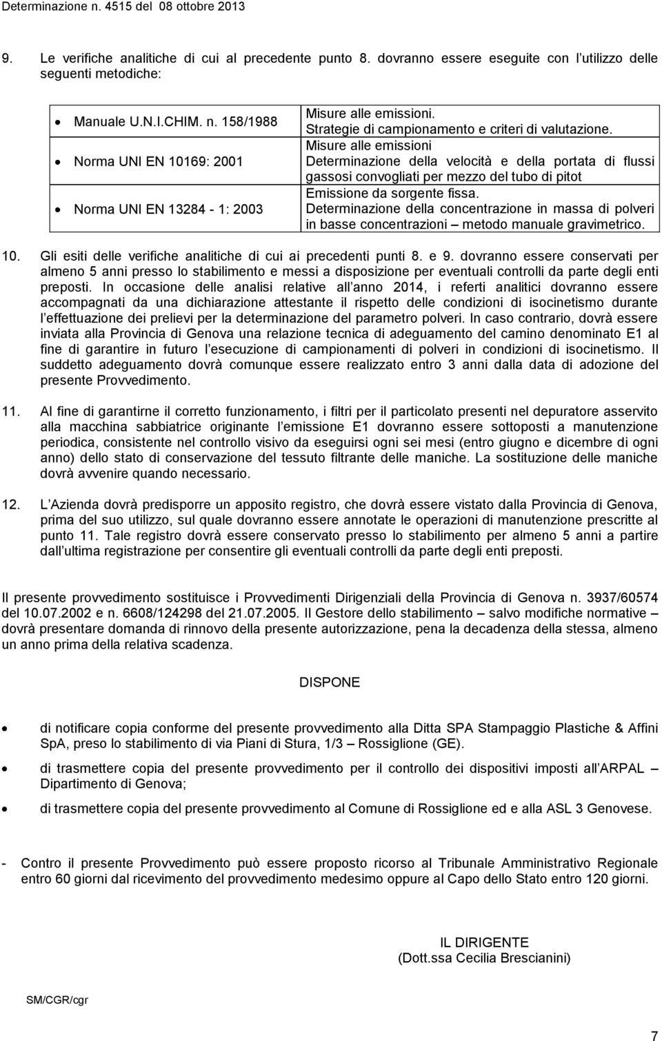 Misure alle emissioni Determinazione della velocità e della portata di flussi gassosi convogliati per mezzo del tubo di pitot Emissione da sorgente fissa.