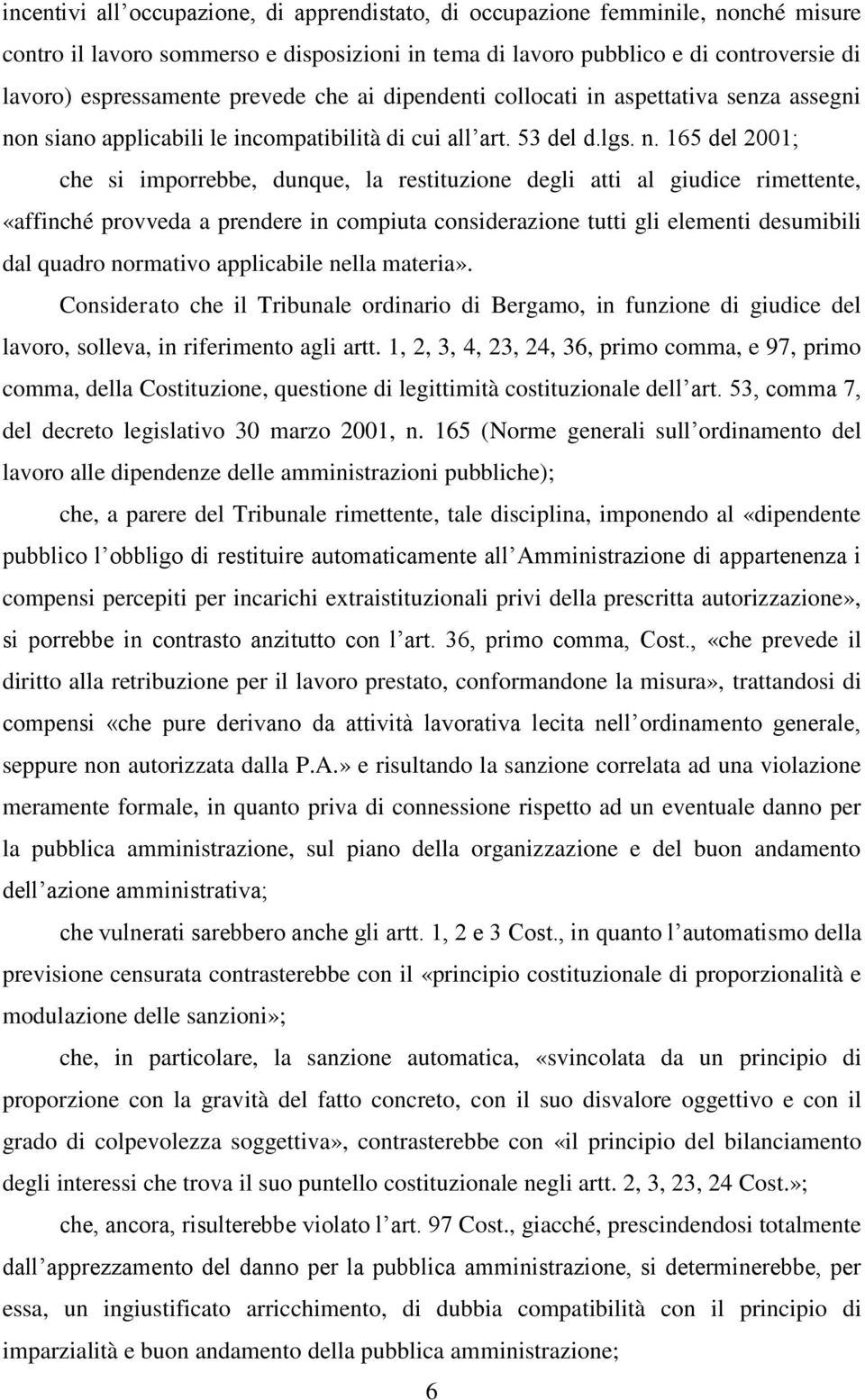 n siano applicabili le incompatibilità di cui all art. 53 del d.lgs. n.