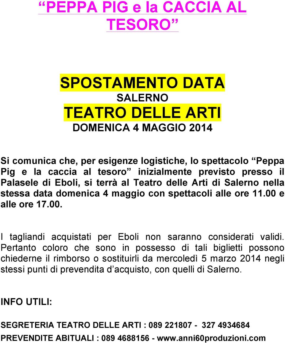 e alle ore 17.00. I tagliandi acquistati per Eboli non saranno considerati validi.