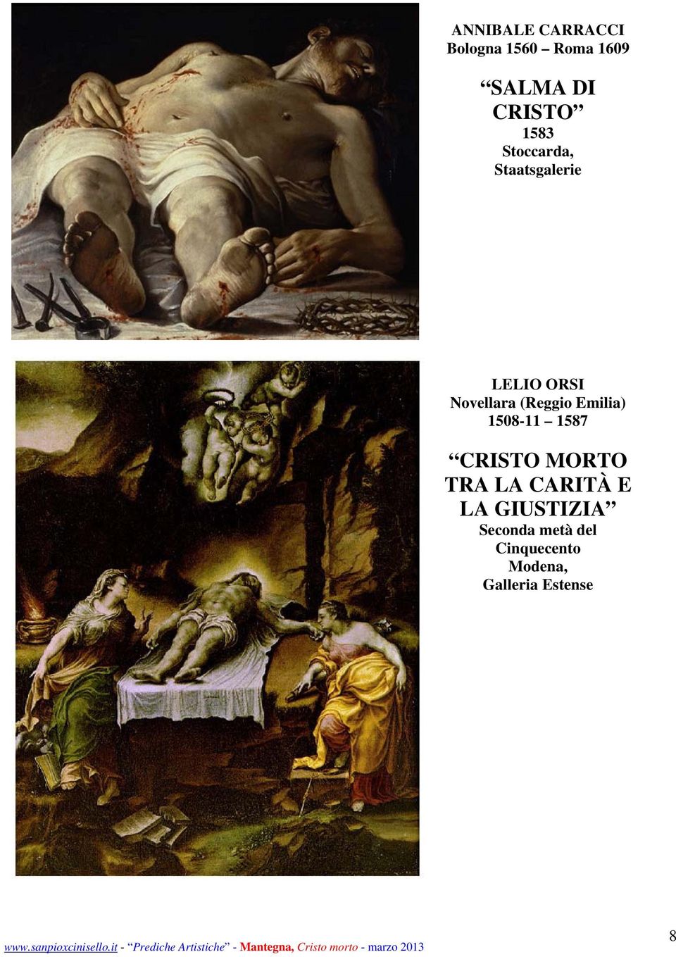 Emilia) 1508-11 1587 CRISTO MORTO TRA LA CARITÀ E LA