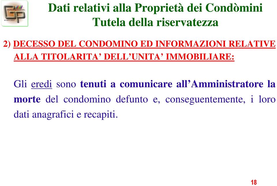 IMMOBILIARE: Gli eredi sono tenuti a comunicare all Amministratore la morte