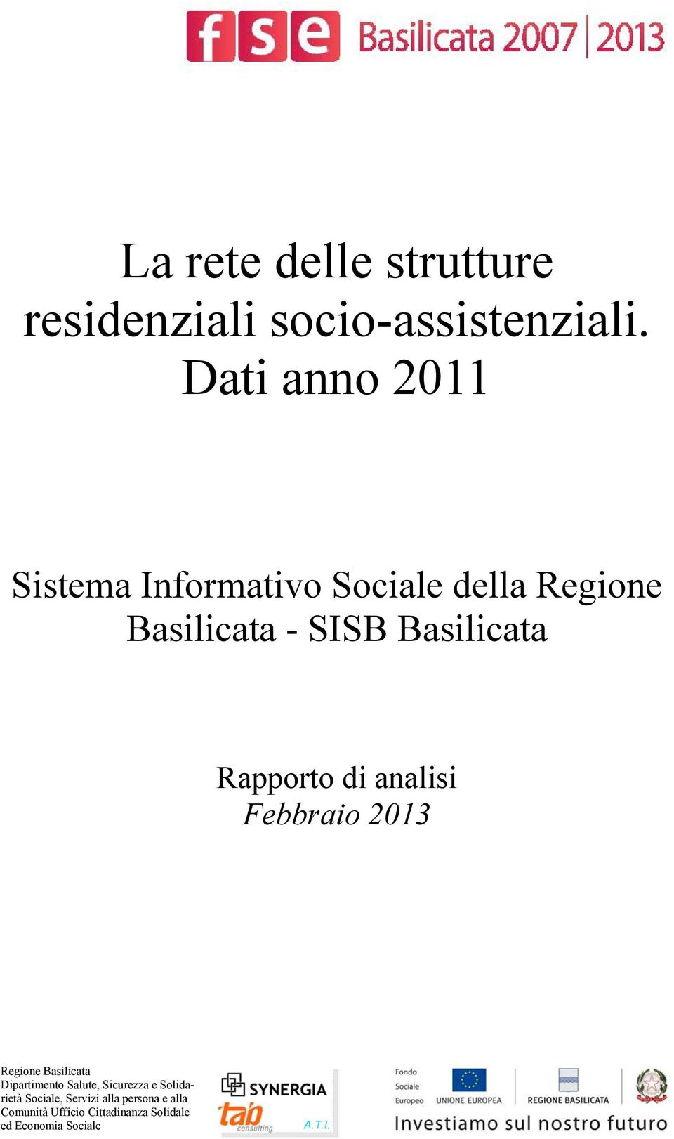 Rapporto di analisi Febbraio 2013 Regione Basilicata Dipartimento Salute, Sicurezza e