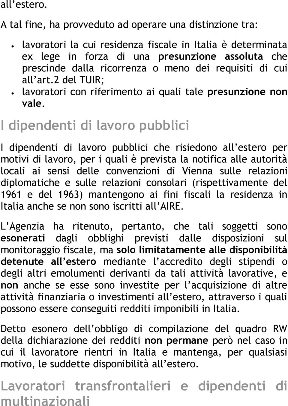 meno dei requisiti di cui all art.2 del TUIR; lavoratori con riferimento ai quali tale presunzione non vale.