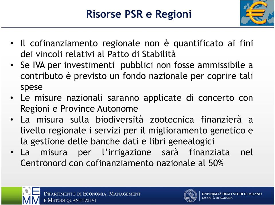 concerto con Regioni e Province Autonome La misura sulla biodiversità zootecnica finanzierà a livello regionale i servizi per il miglioramento