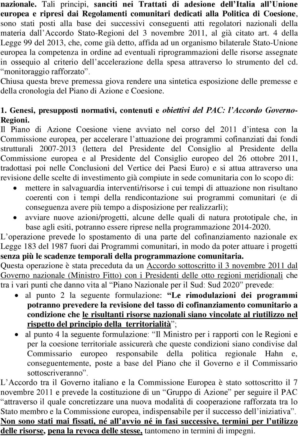 conseguenti atti regolatori nazionali della materia dall Accordo Stato-Regioni del 3 novembre 2011, al già citato art.