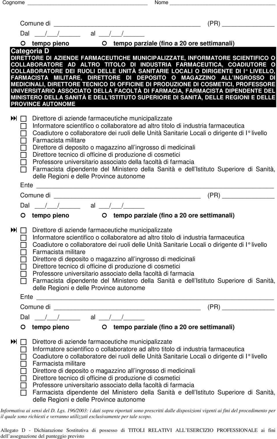 UNIVERSITARIO ASSOCIATO DELLA FACOLTÀ DI FARMACIA, FARMACISTA DIPENDENTE DEL MINISTERO DELLA SANITÀ E DELL ISTITUTO SUPERIORE DI SANITÀ, DELLE REGIONI E DELLE PROVINCE AUTONOME Direttore di aziende