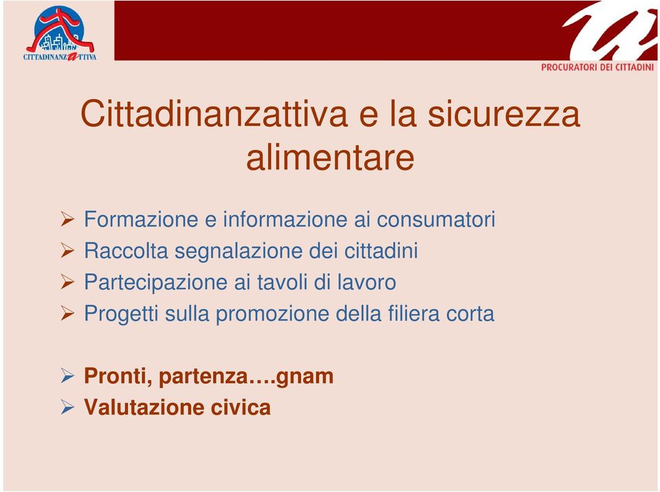 cittadini Partecipazione ai tavoli di lavoro Progetti sulla