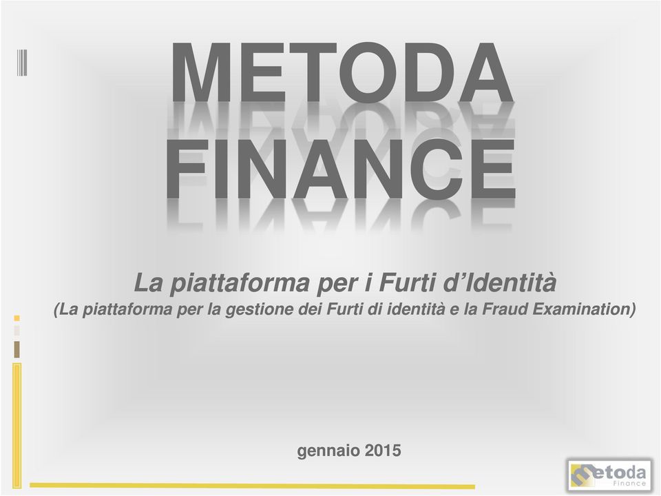 i Furti d Identità (La piattaforma per la gestione