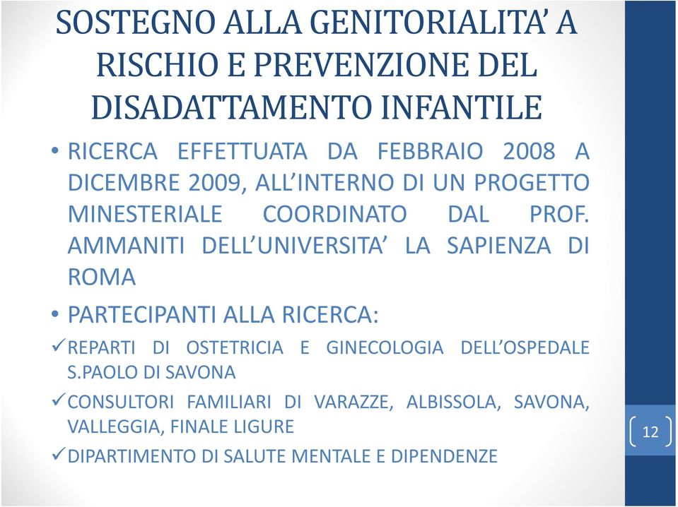 AMMANITI DELL UNIVERSITA LA SAPIENZA DI ROMA PARTECIPANTI ALLA RICERCA: REPARTI DI OSTETRICIA E GINECOLOGIA DELL