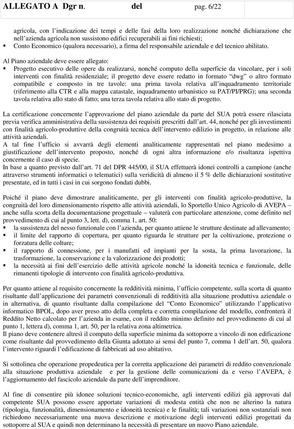 (qualora necessario), a firma del responsabile aziendale e del tecnico abilitato.