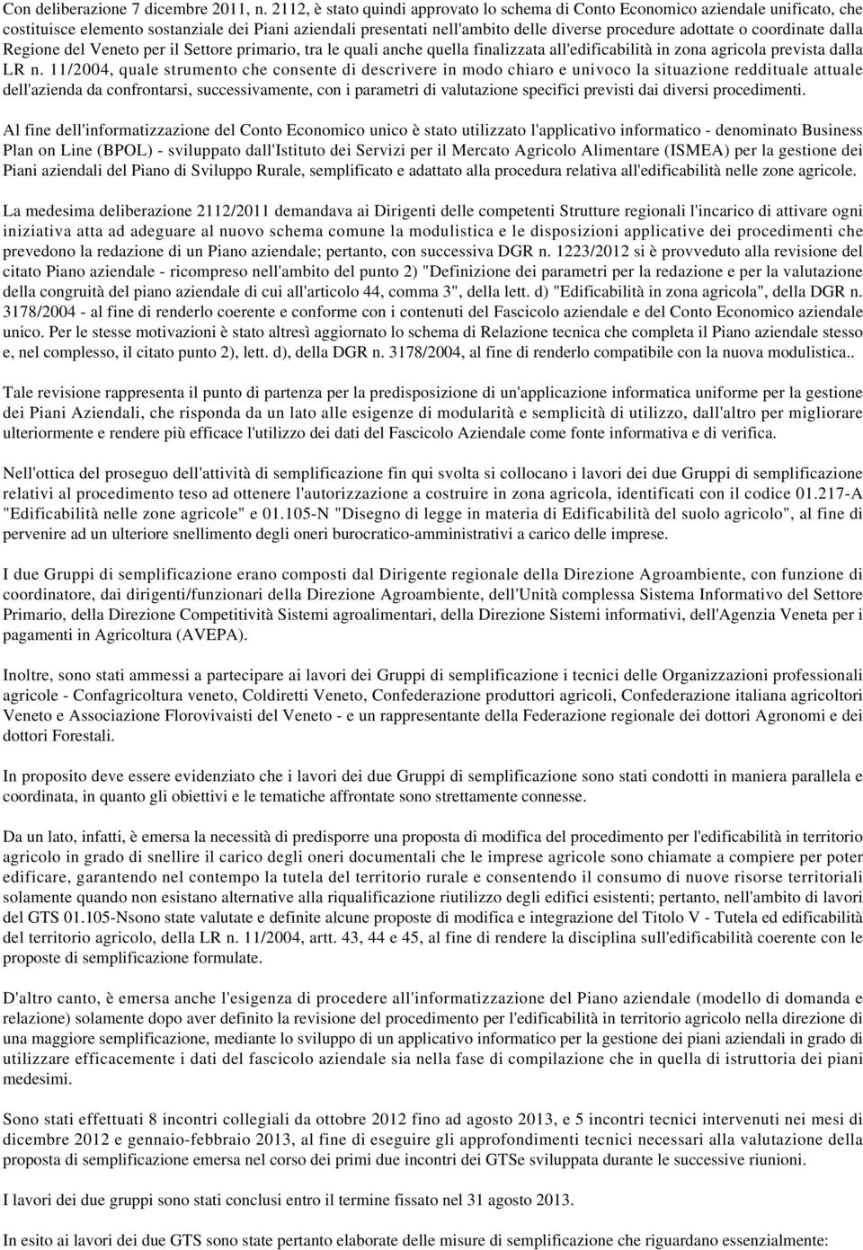 coordinate dalla Regione del Veneto per il Settore primario, tra le quali anche quella finalizzata all'edificabilità in zona agricola prevista dalla LR n.