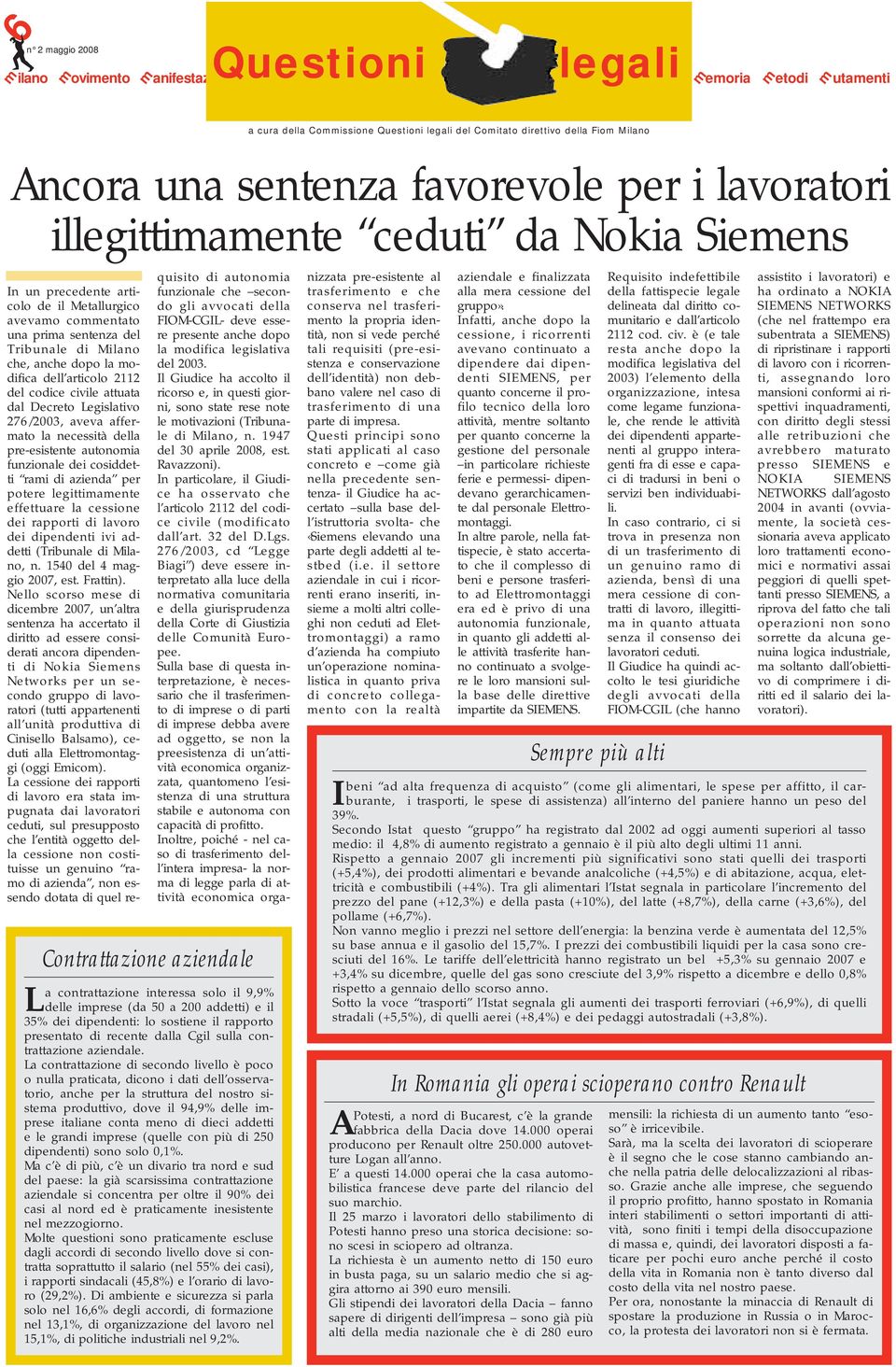 addetti) e il 35% dei dipendenti: lo sostiene il rapporto presentato di recente dalla Cgil sulla contrattazione aziendale.