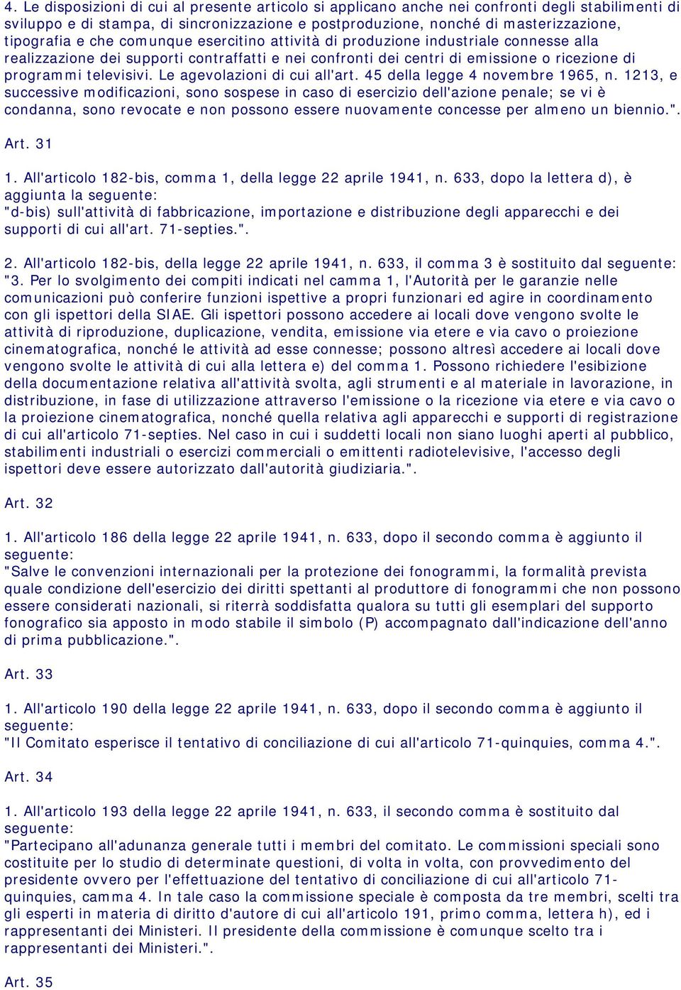 Le agevolazioni di cui all'art. 45 della legge 4 novembre 1965, n.