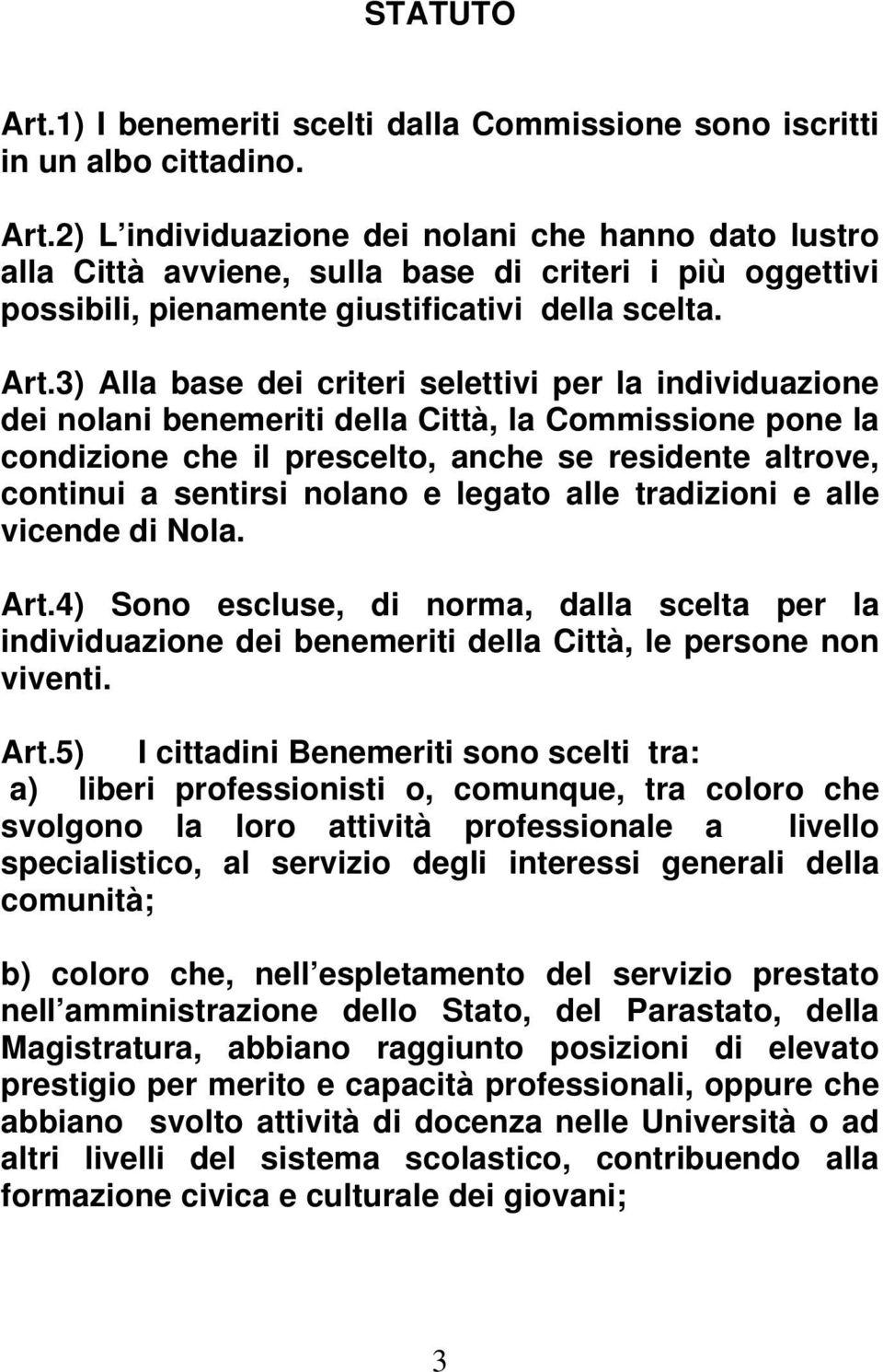 nolano e legato alle tradizioni e alle vicende di Nola. Art.