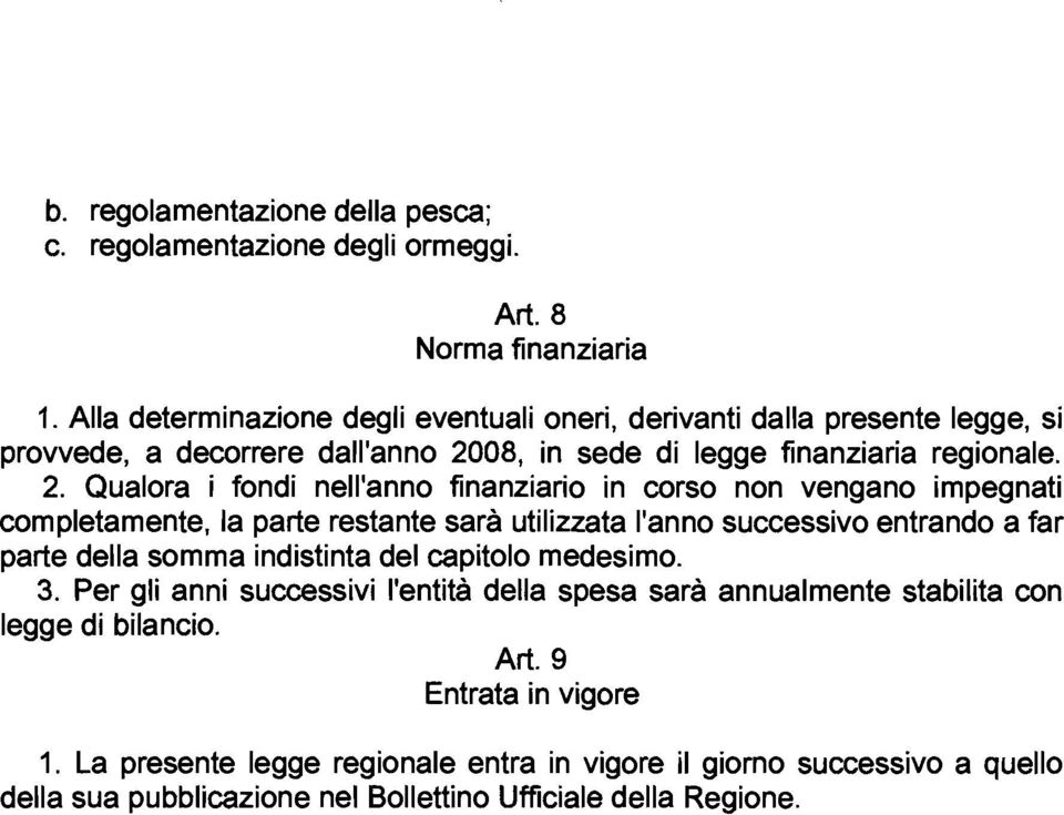 08, in sede di legge finanziaria regionale. 2.