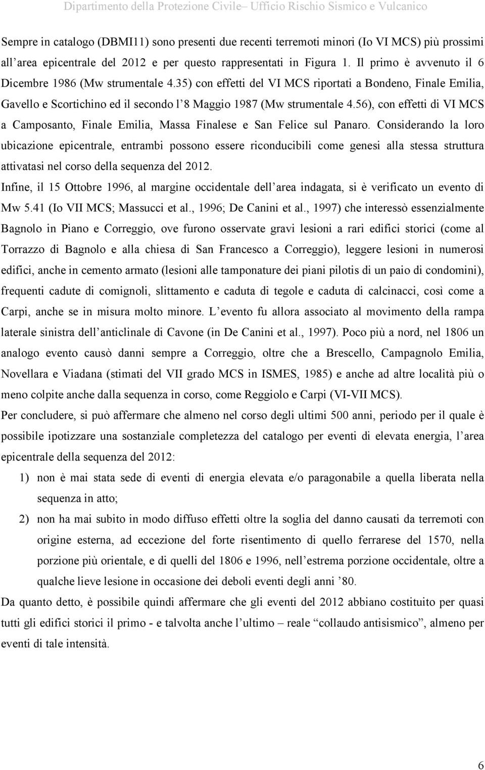 56), con effetti di VI MCS a Camposanto, Finale Emilia, Massa Finalese e San Felice sul Panaro.