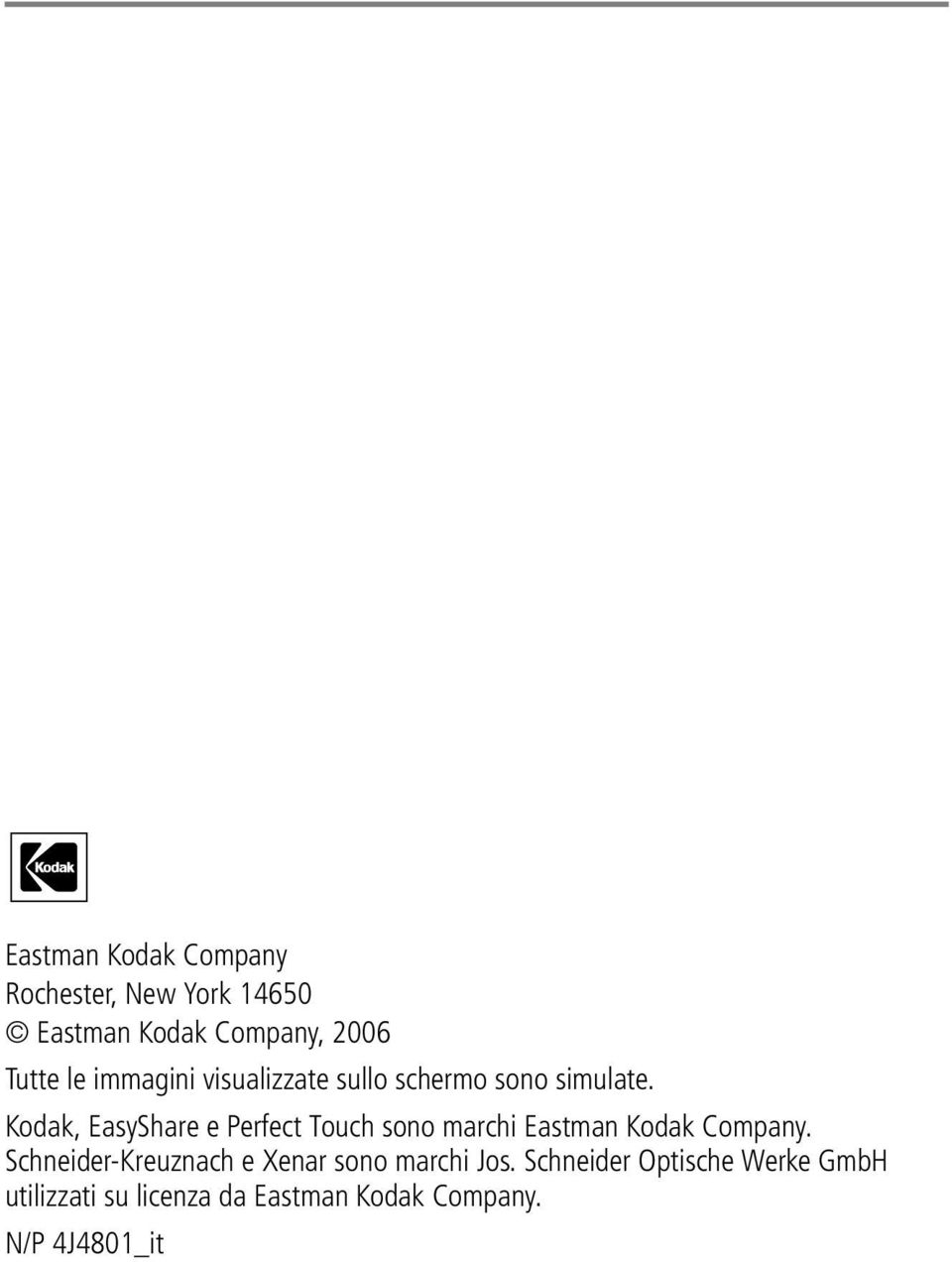 Kodak, EasyShare e Perfect Touch sono marchi Eastman Kodak Company.