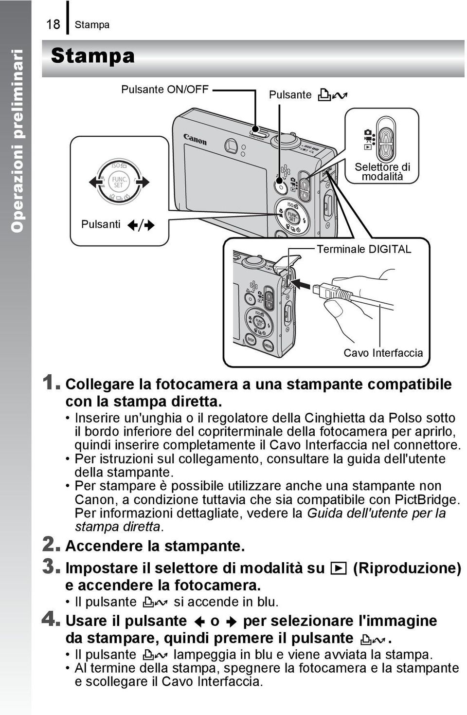 Inserire un'unghia o il regolatore della Cinghietta da Polso sotto il bordo inferiore del copriterminale della fotocamera per aprirlo, quindi inserire completamente il Cavo Interfaccia nel connettore.