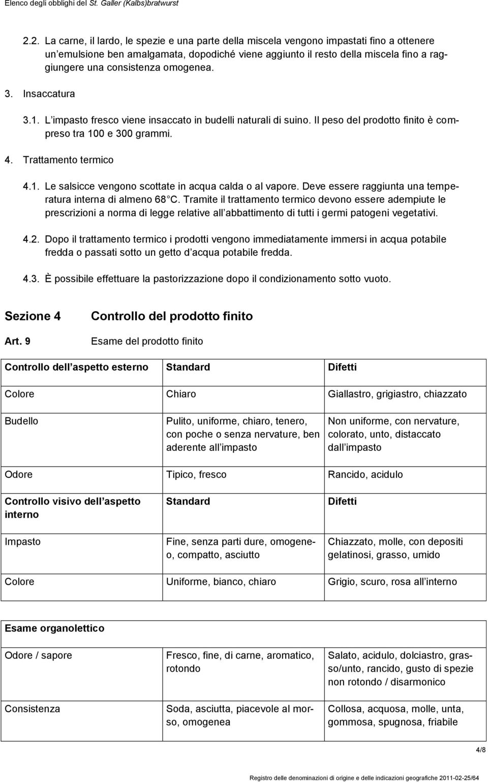 Deve essere raggiunta una temperatura interna di almeno 68 C.