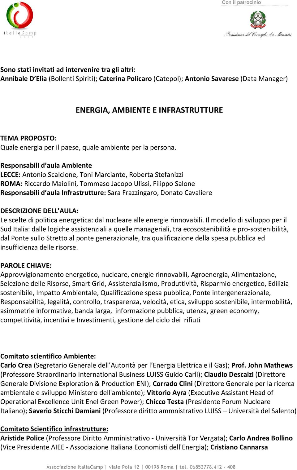 Frazzingaro, Donato Cavaliere Le scelte di politica energetica: dal nucleare alle energie rinnovabili.