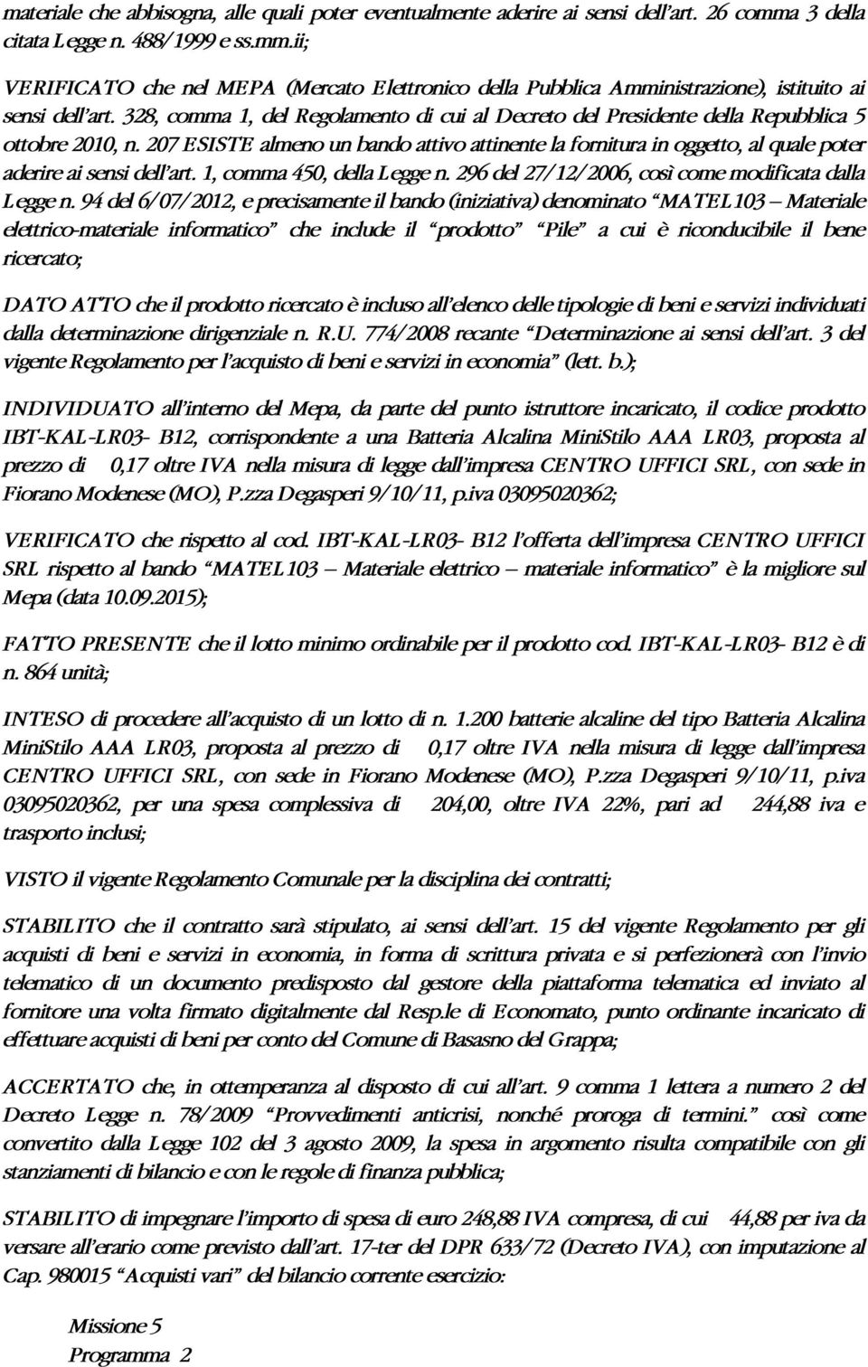 328, comma 1, del Regolamento di cui al Decreto del Presidente della Repubblica 5 ottobre 2010, n.