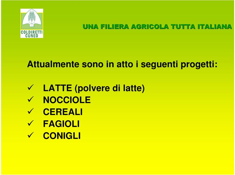 i seguenti progetti: LATTE