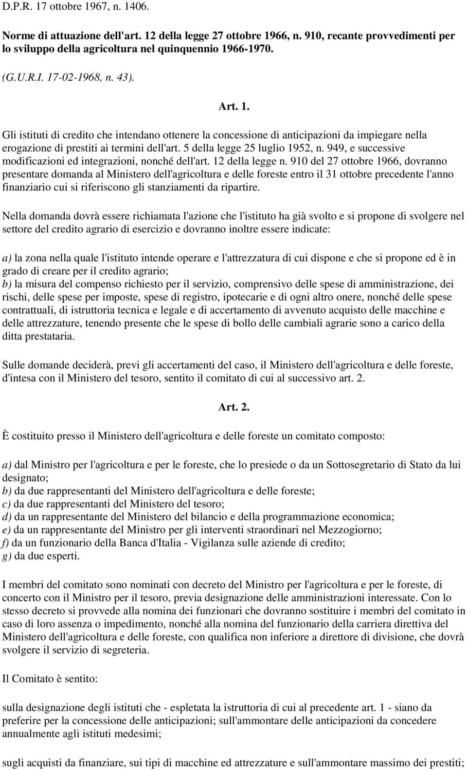 5 della legge 25 luglio 1952, n. 949, e successive modificazioni ed integrazioni, nonché dell'art. 12 della legge n.