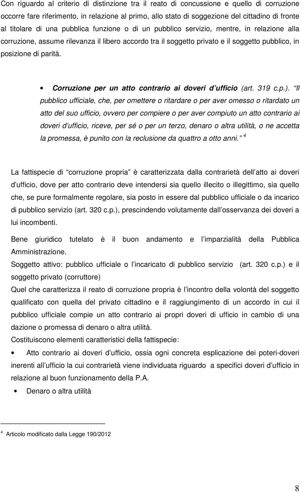 parità. Corruzione per un atto contrario ai doveri d ufficio (art. 319 c.p.).