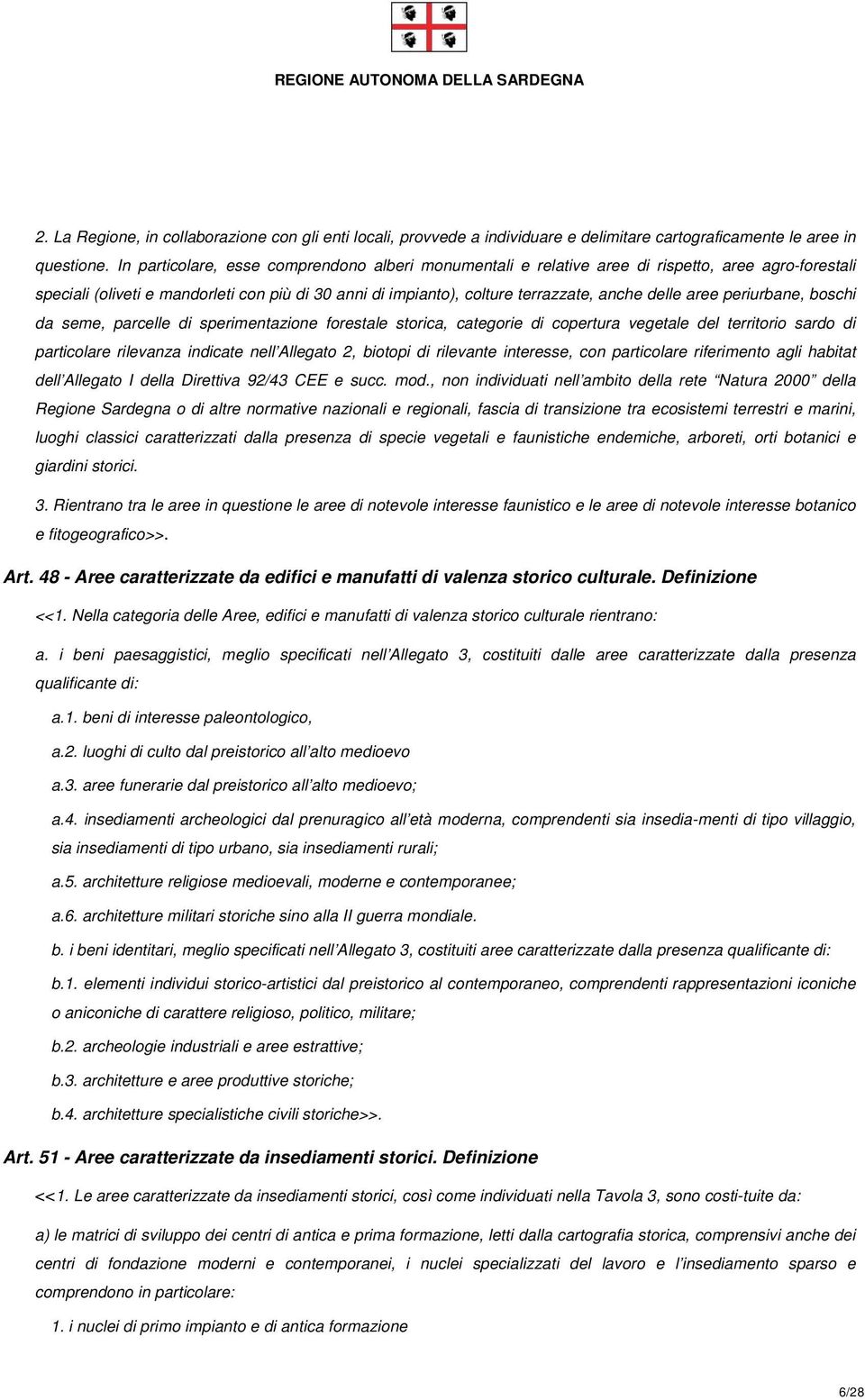 aree periurbane, boschi da seme, parcelle di sperimentazione forestale storica, categorie di copertura vegetale del territorio sardo di particolare rilevanza indicate nell Allegato 2, biotopi di