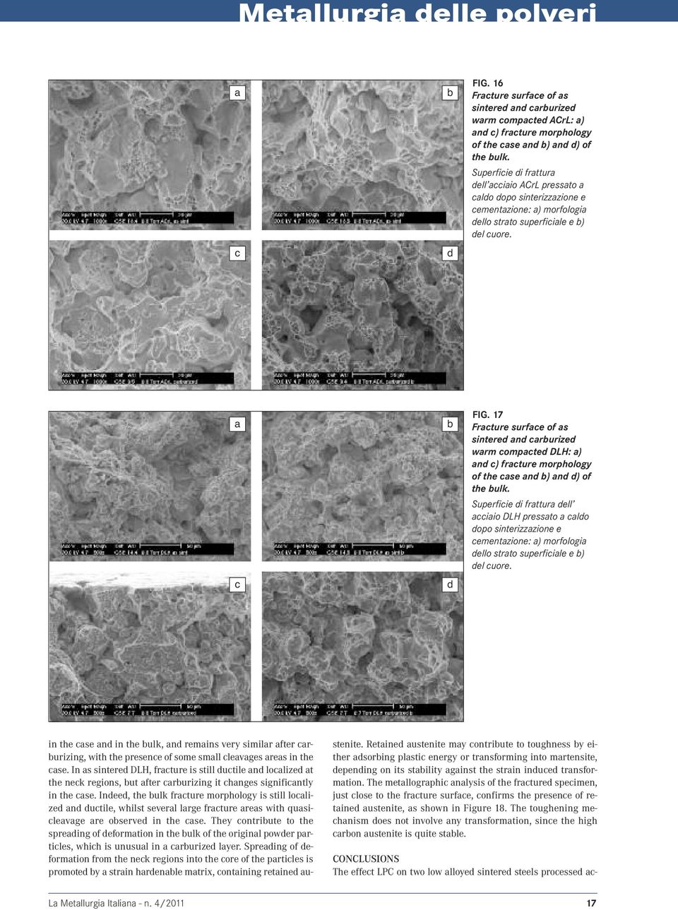 17 Frcture surfce of s sintered nd crurized wrm compcted DLH: ) nd c) frcture morphology of the cse nd ) nd d) of the ulk.