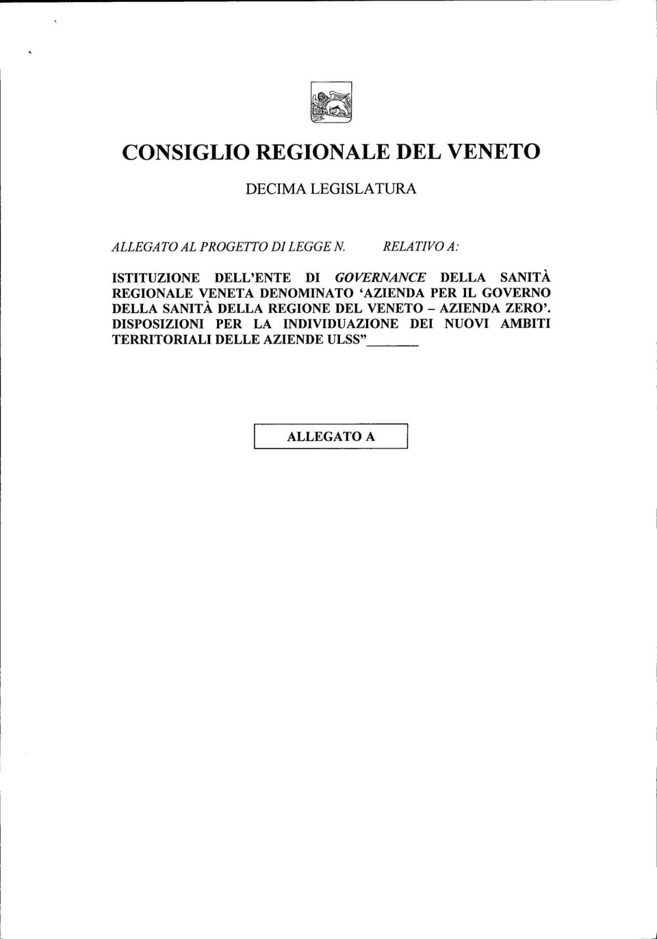 DENOMINATO 'AZIENDA PER IL GOVERNO DELLA SANITÀ DELLA REGIONE DEL VENETO - AZIENDA