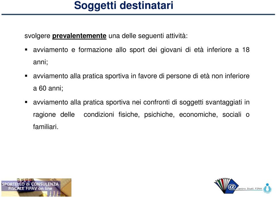 in favore di persone di età non inferiore a 60 anni; avviamento alla pratica sportiva nei