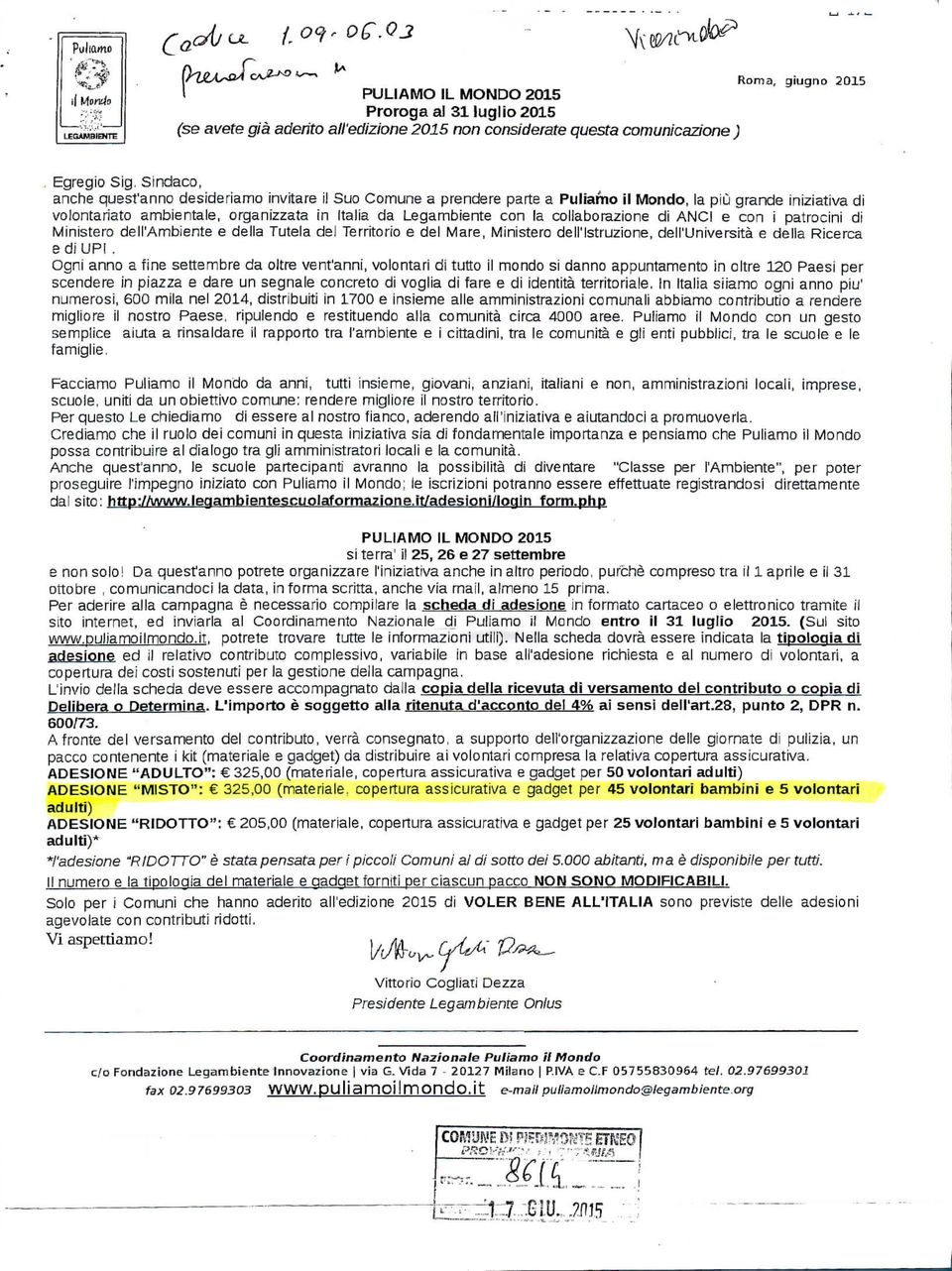 quest'anno desideriamo invitare il Suo Comune a prendere parte a Puliamo il Mondo, la più grande iniziativa di volontariato ambientale, organizzata in Italia da Legambiente con la collaborazione di