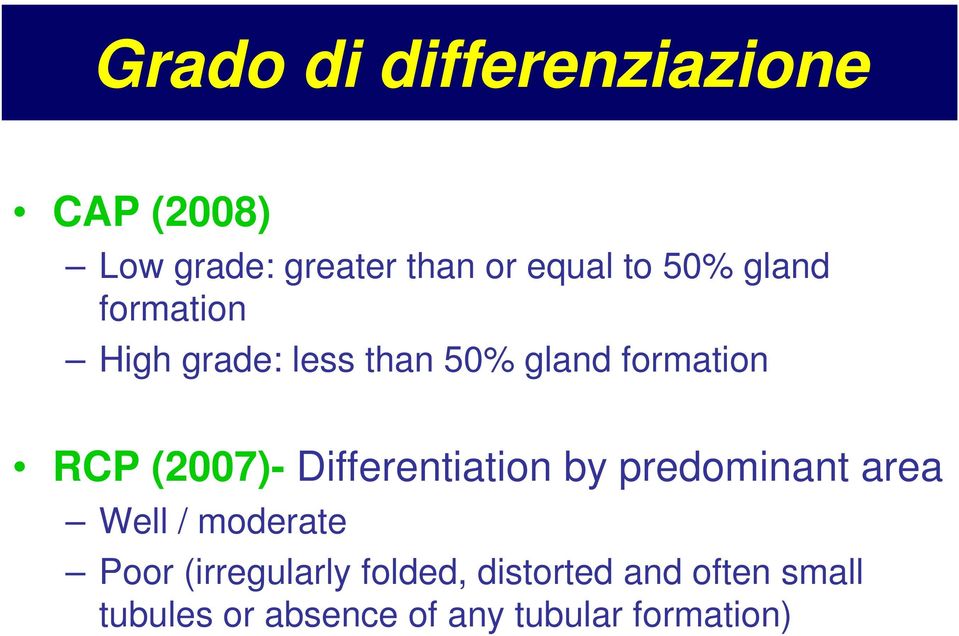 Differentiation by predominant area Well / moderate Poor (irregularly