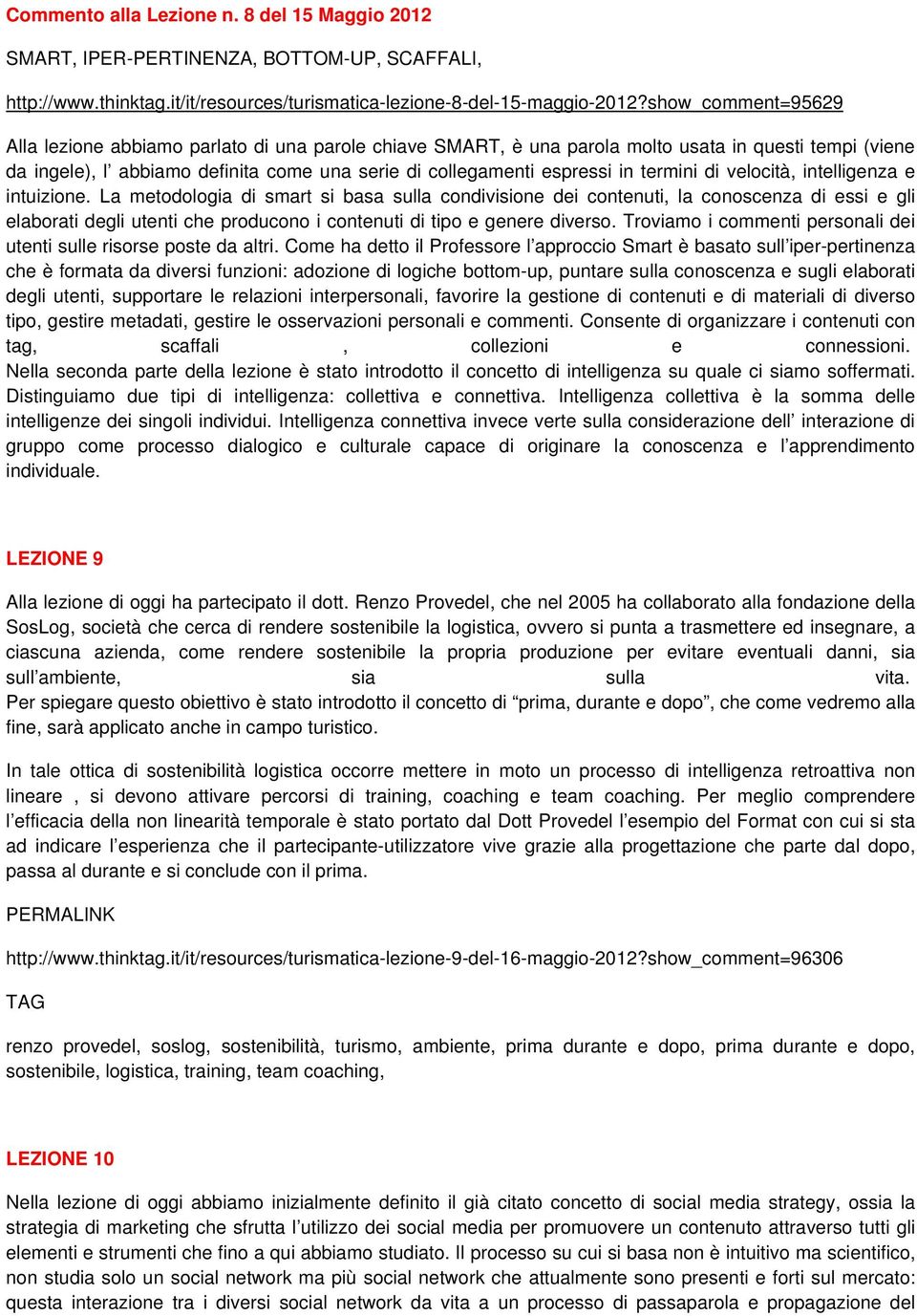 termini di velocità, intelligenza e intuizione.