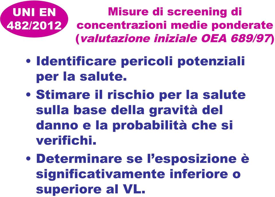 Stimare il rischio per la salute sulla base della gravità del danno e la