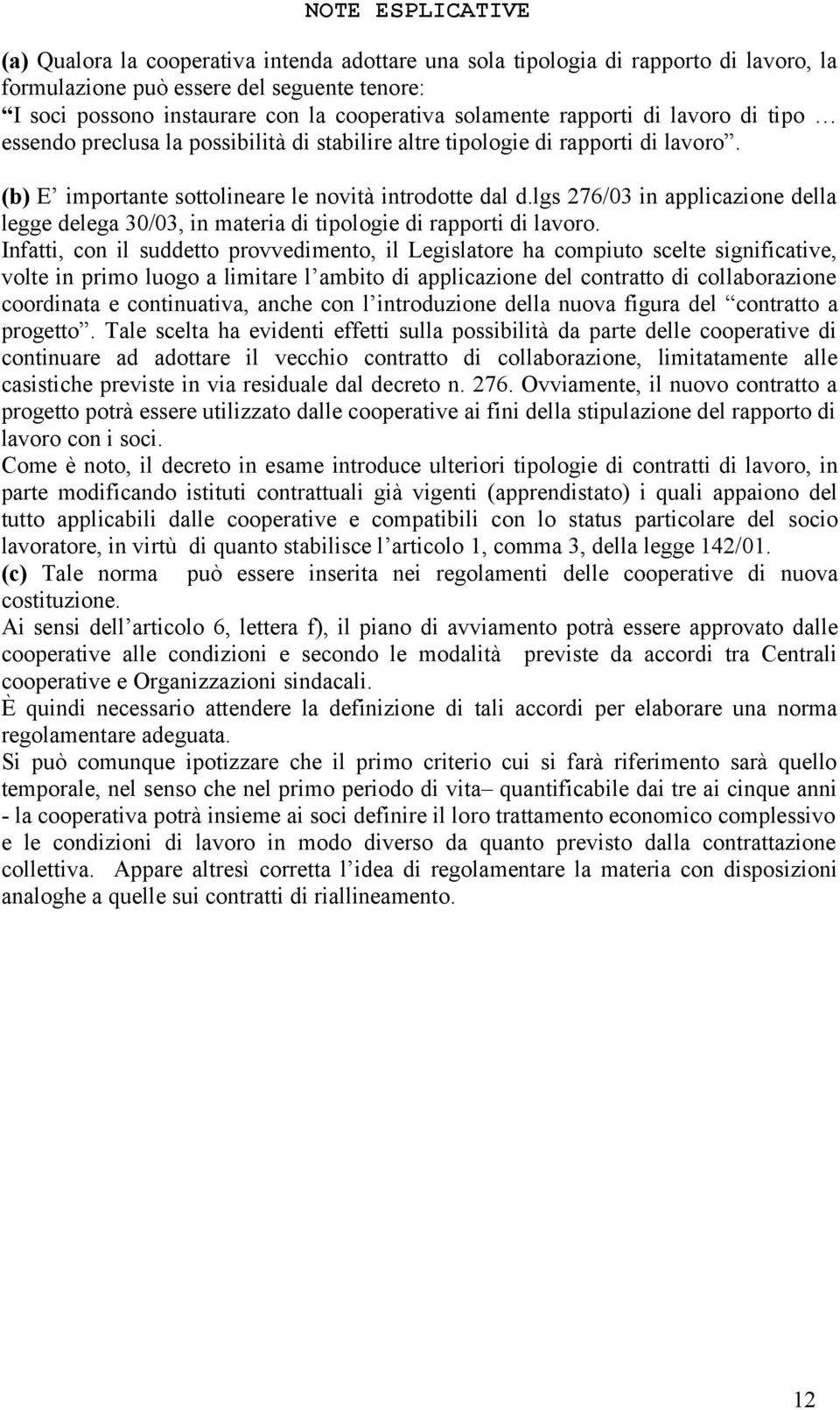 lgs 276/03 in applicazione della legge delega 30/03, in materia di tipologie di rapporti di lavoro.