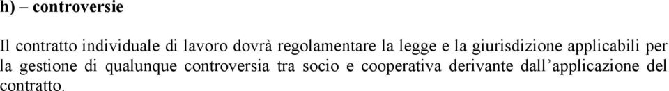 applicabili per la gestione di qualunque controversia