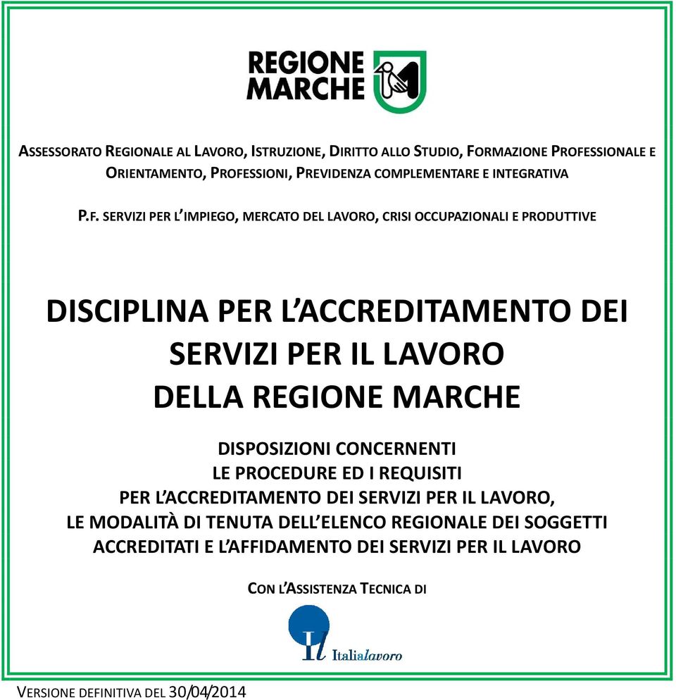 ACCREDITAMENTO DEI SERVIZI PER IL LAVORO, LE MODALITÀ DI TENUTA DELL ELENCO REGIONALE DEI SOGGETTI