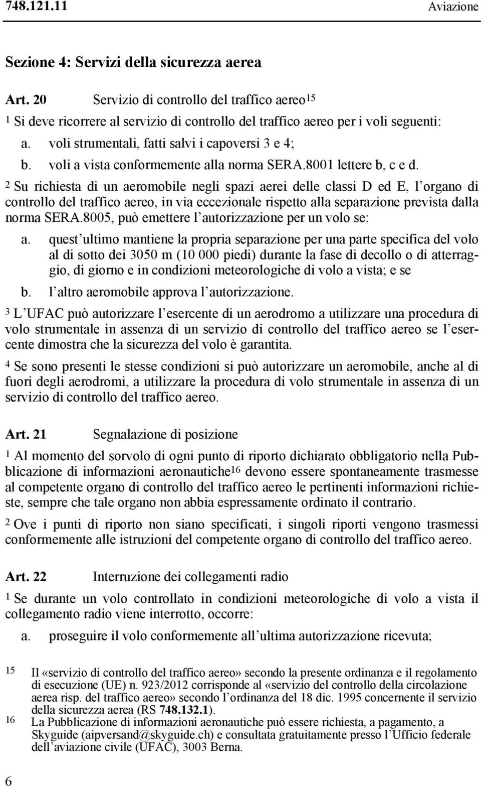 voli a vista conformemente alla norma SERA.8001 lettere b, c e d.