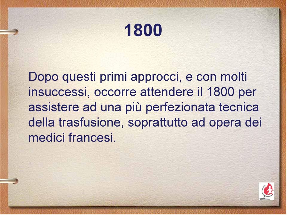 assistere ad una più perfezionata tecnica della