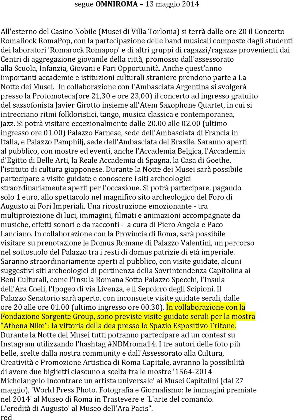 e Pari Opportunità. Anche quest'anno importanti accademie e istituzioni culturali straniere prendono parte a La Notte dei Musei.