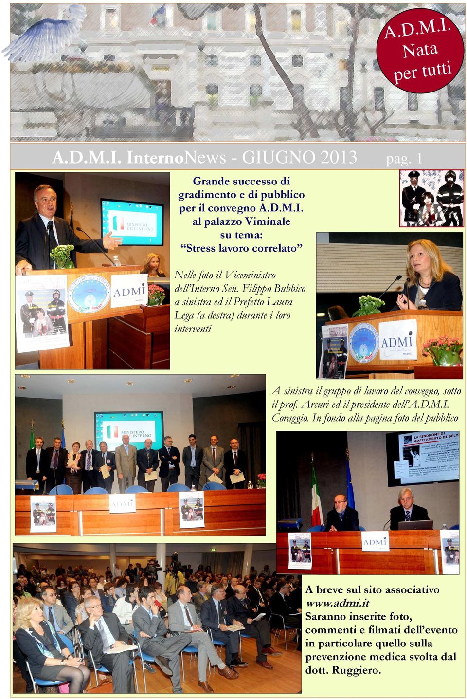 Arcuri ed il presidente dell A.D.M.I. Coraggio. In fondo alla pagina foto del pubblico A breve sul sito associativo www.admi.