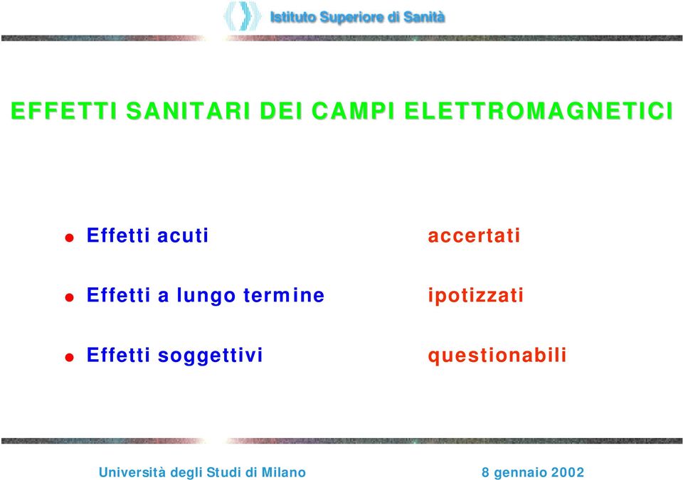 accertati Effetti a lungo termine