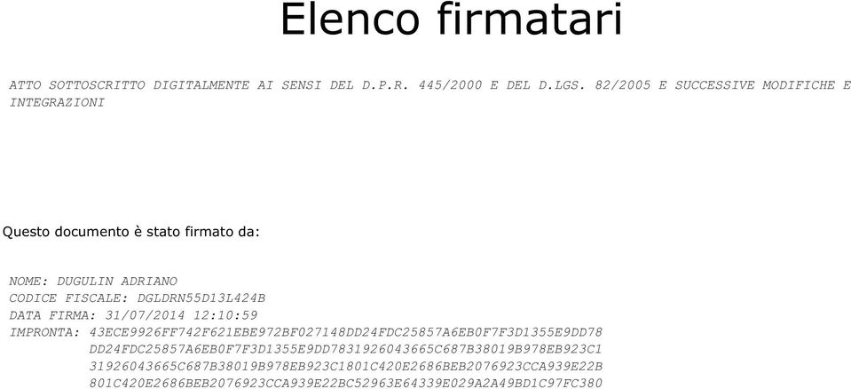 DGLDRN55D13L424B DATA FIRMA: 31/07/2014 12:10:59 IMPRONTA: 43ECE9926FF742F621EBE972BF027148DD24FDC25857A6EB0F7F3D1355E9DD78