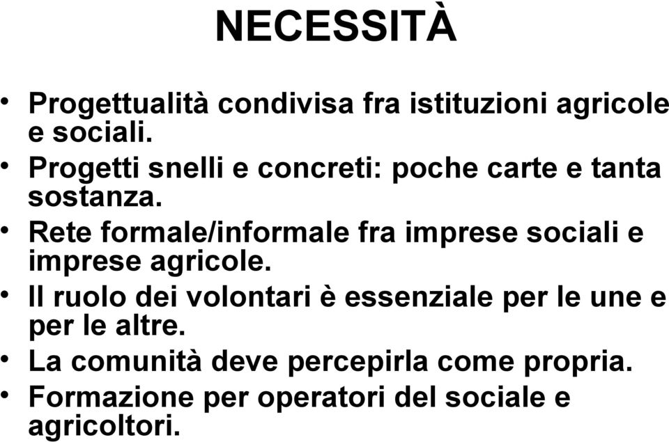 Rete formale/informale fra imprese sociali e imprese agricole.