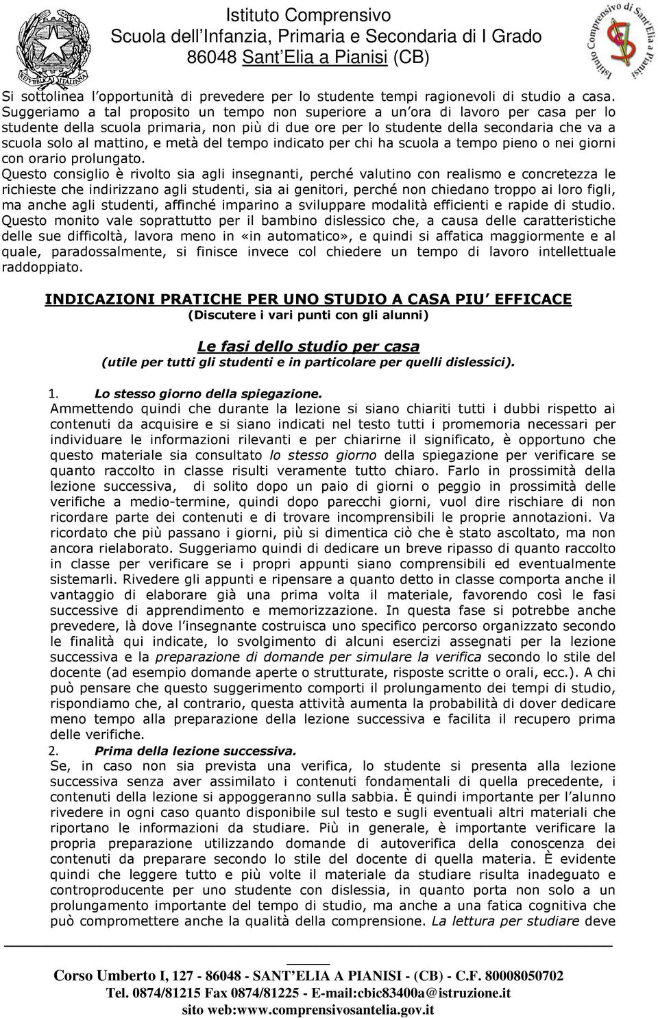 mattino, e metà del tempo indicato per chi ha scuola a tempo pieno o nei giorni con orario prolungato.