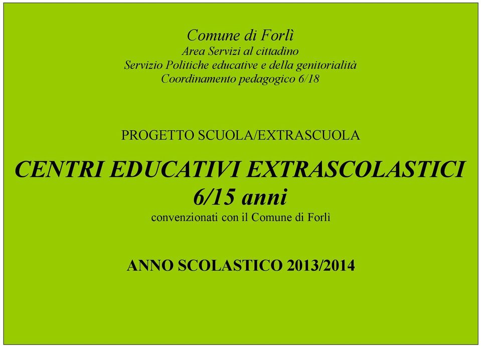 PROGETTO SCUOLA/EXTRASCUOLA CENTRI EDUCATIVI EXTRASCOLASTICI